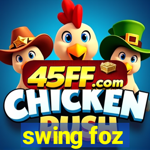 swing foz